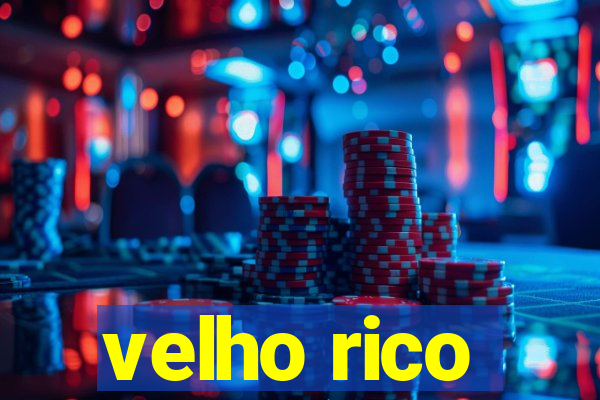 velho rico